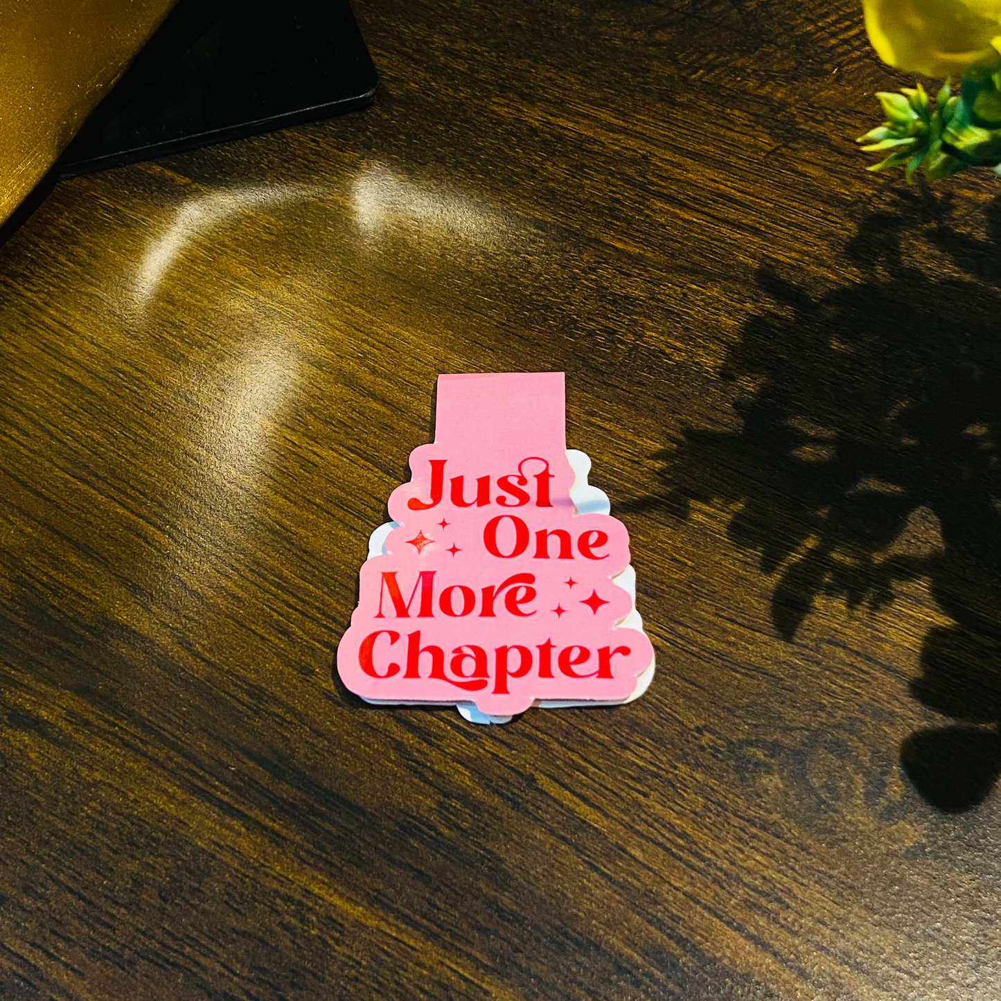 JUST ONE MORE CHAPTER| MAGNETIC BOOKMARK GLOSS FINISH